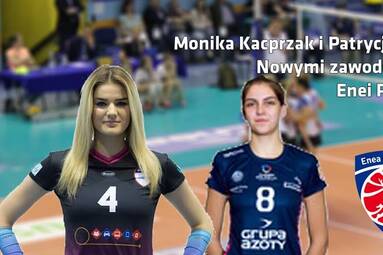 Monika Kacprzak oraz Patrycja Chrzan zawodniczkami Enei PTPS Piła