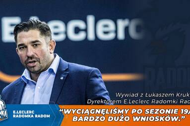 Łukasz Kruk: wyciągnęliśmy po sezonie 19/20 bardzo dużo wniosków