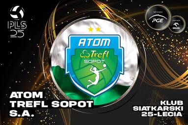 Nominowani w kategorii Klub 25-lecia TAURON Ligi: Atom Trefl Sopot