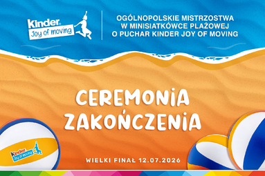 4. Wielki Finał KINDER Joy of moving: ceremonia zakończenia